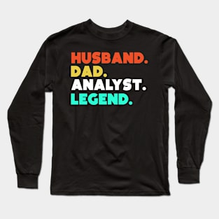 Husband.Dad.Analyst.Legend. Long Sleeve T-Shirt